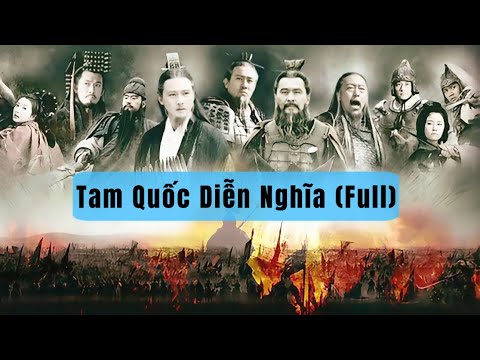 tam quoc dien nghia tu luc khoi dau cho den ket thuc