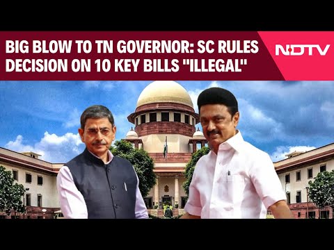 tamil nadu latest news supreme courts landmark verdict on governors powers in tamil nadu case