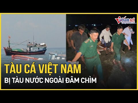 tau ca viet nam bi tau nuoc ngoai dam chim toan bo ngu dan roi xuong bien bao vietnamnet