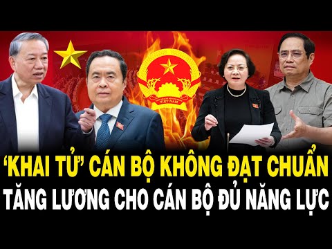 tbt to lam khai tu can bo khong dat chuan tang luong can bo du nang luc