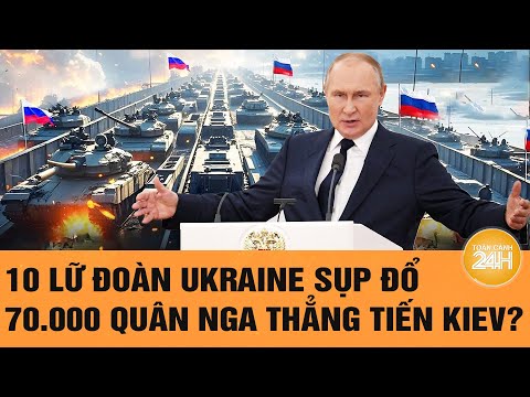 thoi su quoc te 10 lu doan ukraine sup do 70 000 quan nga thang tien kiev
