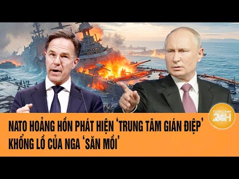 thoi su quoc te nato hoang hon phat hien trung tam gian diep khong lo cua nga san moi
