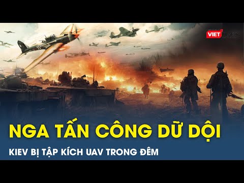 thoi su quoc te nga khong kich lien tuc kiev bi tap kich uav tren dien rong viettimes