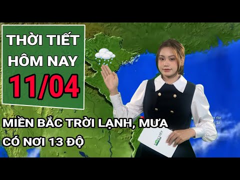 thoi tiet hom nay 11 4 mien bac co khong khi lanh mua rai rac cuoi tuan de phong mua da loc set