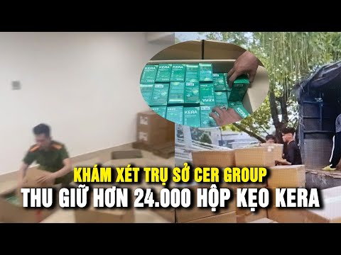 thu giu hon 24 000 hop keo kera tai tru so cong ty chi em rot