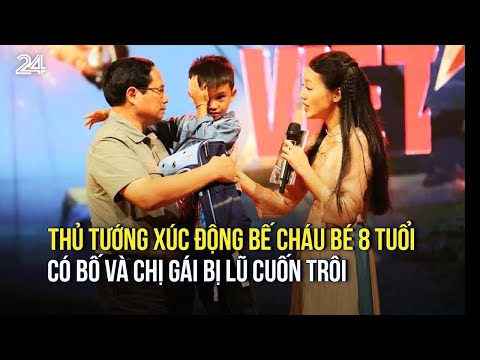 thu tuong pham minh chinh xuc dong be chau be 8 tuoi co bo va chi gai bi lu cuon troi vtv24