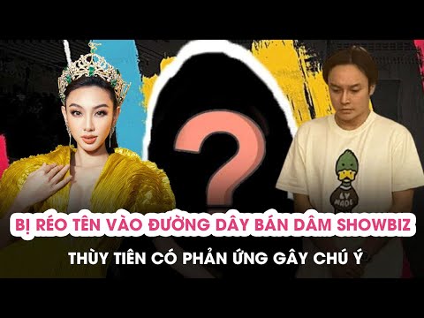 thuy tien bi reo ten vao duong day ban hoa 360 trieu luot nang hau phan ung gay chu y