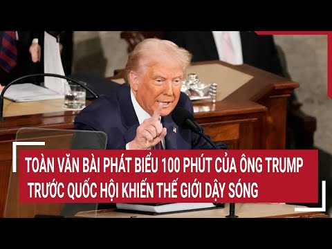 thuyet minh bai phat bieu 100 phut cua ong trump truoc quoc hoi khien the gioi day song 1