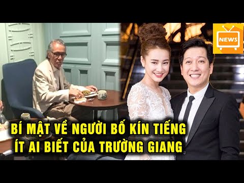 tiet lo bi mat it ai biet ve nguoi bo kin tieng cua truong giang tin tuc moi