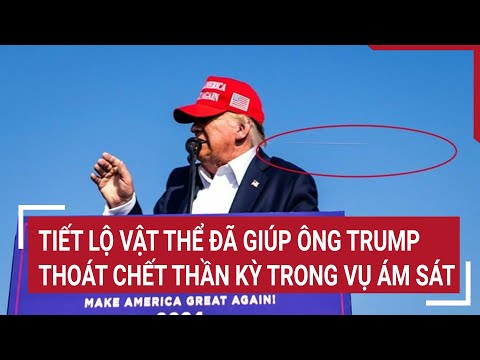 tiet lo vat the da giup ong trump thoat chet than ky trong vu am sat