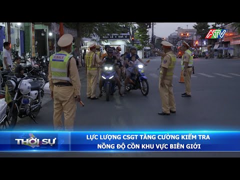 tiet muc atgtluc luong csgt tang cuong kiem tra nong do con khu vuc bien gioi