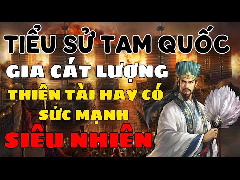 tieu su tam quoc gia cat luong thien tai hay co suc manh sieu nhien