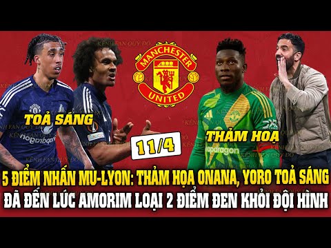 tin bong da 11 4 5 diem nhan mu lyontham hoa onana yoro toa sang den luc amorim loai 2 diem den
