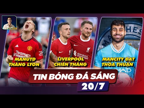 tin bong da 20 7 man utd thang lyonliverpool gianh chien thangmancity dat thoa thuan voi gvardiol