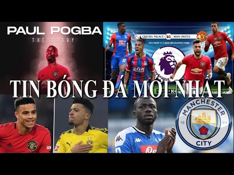 tin bong da chuyen nhuong 16 07 2020 mu gap crystal palacepogba o laiman city mua koulibaly