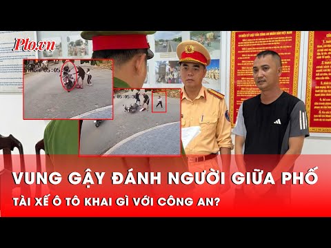 tin nong 1 4 buc xuc truoc loi khai cua tai xe o to danh nguoi giua pho bang gay bong chay