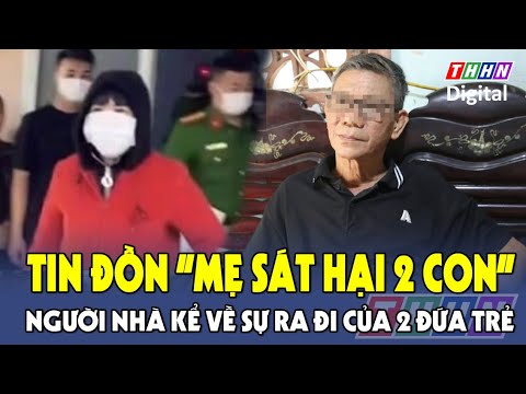tin nong 24h toi 4 4 he lo nguyen nhan tu vong cua 2 dua tre trong vu tin don me sat hai con