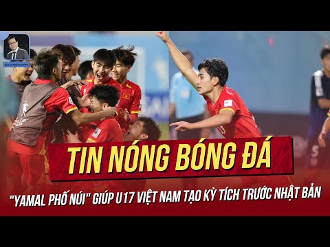 tin nong 8 4 yamal pho nui giup u17 viet nam tao ky tich truoc nhat u17 vn du world cup khi nao