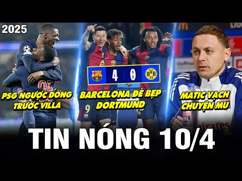 tin nong bong da 10 4 psg nguoc dong truoc villa barca de bep dortmund matic vach chuyen mu