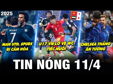 tin nong bong da 11 4 u17 vn lo ve wc tiec nuoi mu spurs bi cam hoa chelsea thang an tuong