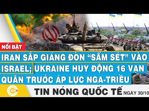 tin nong quoc te iran sap giang don sam set ukraine huy dong 16 van quan truoc ap luc nga trieu