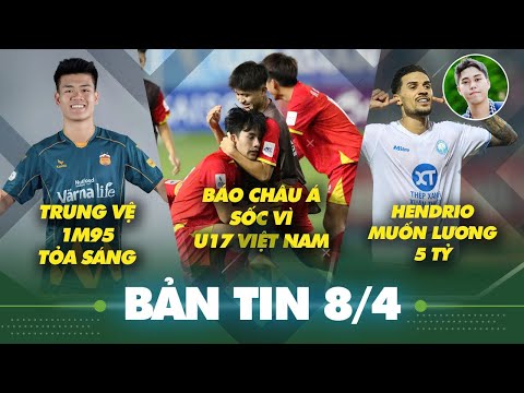 tin sang 8 4 bao chau a than phuc u17 viet nam vi cam hoa nhat hendrio muon luong 5 ty o clb moi