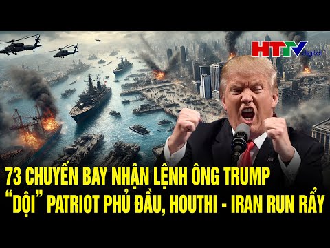 tin the gioi 12 4 73 chuyen bay nhan lenh ong trump doi patriot phu dau houthi iran run ray