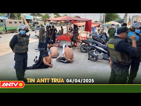 tin tuc an ninh trat tu nong thoi su viet nam moi nhat 24h trua ngay 4 4 antv