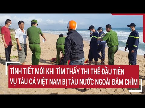 tinh tiet moi khi tim thay thi the dau tien vu tau ca viet nam bi tau hang nuoc ngoai dam chim