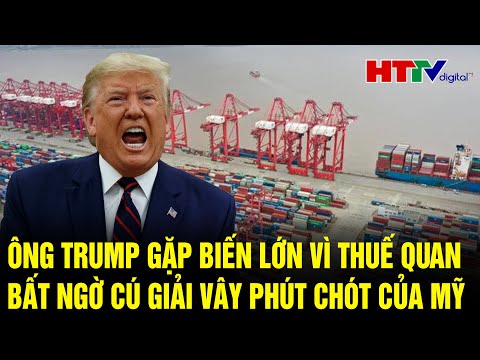 toan canh the gioi ong trump gap bien lon vi thue quan bat ngo cu giai vay phut chot cua my