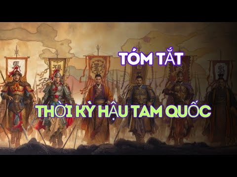 tom tat thoi ky hau tam quoc dien ra nhu nao