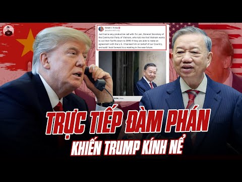 tong bi thu to lam truc tiep dam phan khien trump kinh ne yeu cau ha thue xuong 0 cho viet nam