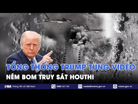 tong thong trump tung video khoanh khac khong kich houthi vna