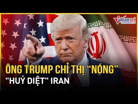tong thong trump tuyen bo huy diet iran neu nuoc nay am sat ong bao vietnamnet