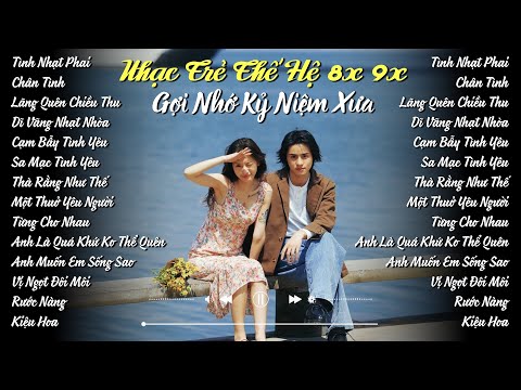 top 20 bai nhac hoa loi viet the he 8x 9x ai cung nghe nhac tre xua chon loc hay nhat 2025