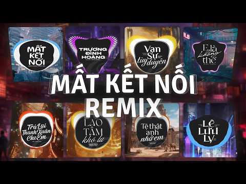 top 30 nhac remix tiktok top 1 dang thinh hanh trieu view mat ket noi remix truong dinh hoang