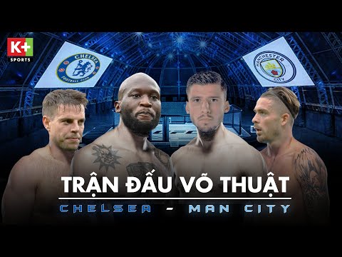 tran dau vo thuat giua chelsea man city nhung pha va cham lam nong mat doi phuong ngoai hang anh