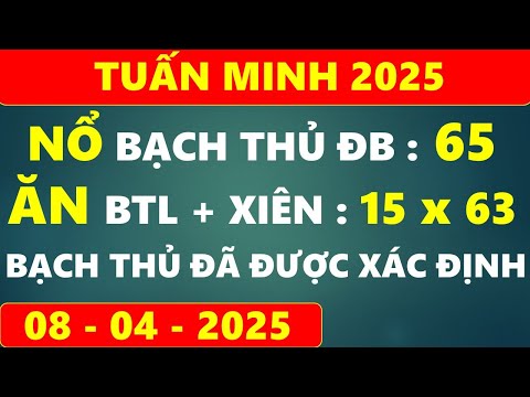 truc tiep bach thu db xsmb ngay 08 04 cau bach thu loto va bach thu db hom nay tuan minh 2025