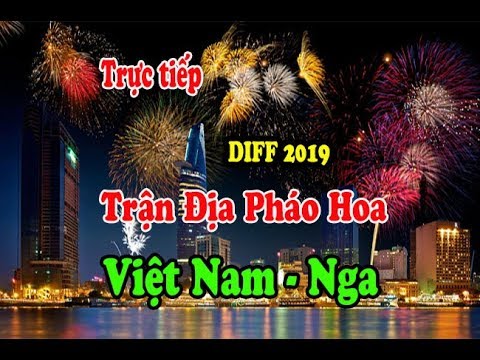 truc tiep tran dia phao hoa quoc te da nang diff 2019 viet nam nga