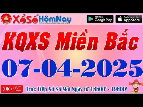 truc tiep xo so mien bac ngay 07 04 2025 kqxs mien bac xo so minh ngoc xo so dai phat xsmb sxmb 1
