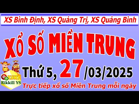 truc tiep xo so mien trung hom nay ngay 27 3 2025 xs binh dinh xs quang tri xs quang binh