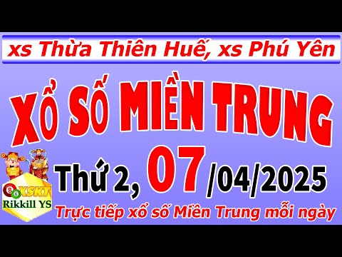 truc tiep xo so mien trung hom nay thu 2 ngay 7 4 2025 xs thua thien hue xs phu yen