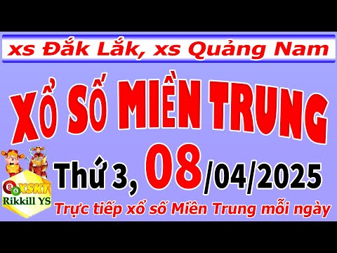 truc tiep xo so mien trung hom nay thu 3 ngay 8 4 2025 xs dak lak xs quang nam