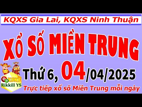 truc tiep xo so mien trung hom nay thu 6 ngay 4 4 2025 xs gia lai xs ninh thuan