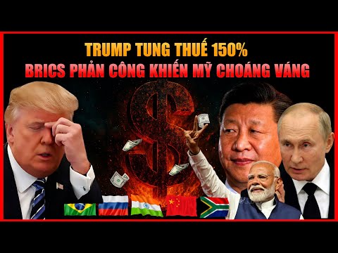 trump tung thue 150 brics dap tra bang don tai chinh khien my choang vang