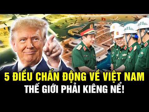 tt trump tuyen bo 5 dieu chan dong ve viet nam khien the gioi phai kieng ne
