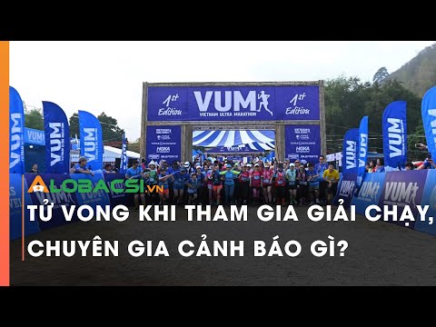 tu vong khi tham gia giai chay chuyen gia canh bao gi
