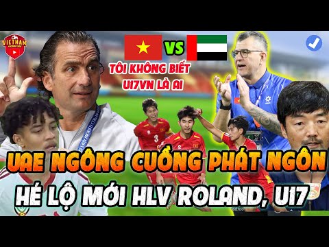 u17 uae ngong cuong muon ha u17 viet nam he lo soc ve hlv roland u17 nhat tiep tuc bi nem da