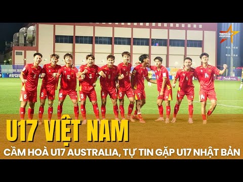u17 viet nam cam hoa u17 australia san sang gap u17 nhat ban quyet tam gianh ve du world cup u17