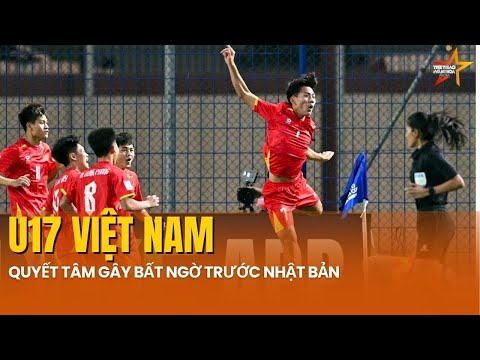 u17 viet nam quyet tam gay bat ngo truoc u17 nhat ban vck u17 chau a 2025